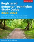 Registered Behavior Technician Study Guide 2023-2024: Updated Review + 225 Questions and Detailed Answer Explanations for the RBT Exam (Includes 3 Tests)