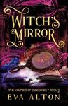 Witch's Mirror: A Paranormal Women's Fiction Witch and Vampire Romance (The Vampires of Emberbury Book 2)