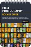 Film Photography: Pocket Guide: Exposure Basics, Camera Settings, Lens Info, Composition Tips, and Shooting Scenarios: 27