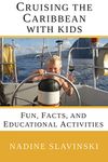 Cruising the Caribbean with Kids: Fun, Facts, and Educational Activities: 2 (Rolling Hitch Sailing Guides)