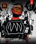 Adobe Illustrator CC Classroom in a Book (2019 Release)