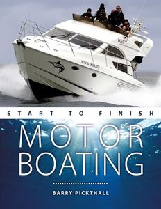 Motorboating: Start to Finish: From Beginner to Advanced: The Perfect Guide to Improving Your Motorboating Skills: 2