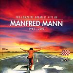 The Complete Greatest Hits of Manfred Mann, 1963 - 2003