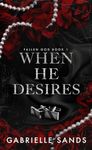 When He Desires: A Dark Mafia Roman