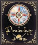 Pirateology: The Pirate Hunter's Companion