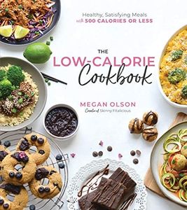 The Low Calorie Cookbook: Healthy, Satisfying Meals with 500 Calories or Less