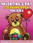 Valentine's Day Coloring Book for Kids: Large Print Coloring Activity Book for Preschoolers, Toddlers, Children, Adults and Seniors with Cute Puppies, ... & More: Volume 2 (Super Cute Valentines)