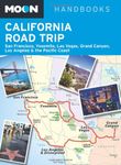 Moon California Road Trip: San Francisco, Yosemite, Las Vegas, Grand Canyon, Los Angeles & the Pacific Coast (Moon Handbooks)