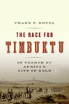 The Race for Timbuktu: In Search of Africa's City of Gold