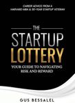 The Startup Lottery: Your Guide To Navigating Risk And Reward