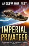 Imperial Privateer: Decline and Fall of the Galactic Empire Book 5