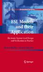 ESL Models and their Application: Electronic System Level Design and Verification in Practice (Embedded Systems)