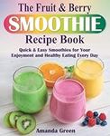 The Fruit & Berry Smoothie Recipe B