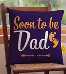 Tied Ribbons Polyester Satin Soon to Be Dad for Baby Shower Husband Father Printed Cushion (12 Inch X 12 Inch) with Filler, Multi