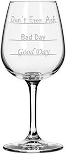 Good Day - Bad Day - Don't Even Ask Stemmed Wine Glass