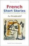 Le Pendentif, Short Stories in Easy French: with Glossaries throughout the Text (Easy French Reader Series for Beginners t. 1) (French Edition)