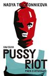 Um guia Pussy Riot para o ativismo (Portuguese Edition)