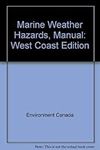 Marine Weather Hazards, Manual: West Coast Edition