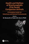 Health and Welfare of Brachycephalic (Flat-faced) Companion Animals: A Complete Guide for Veterinary and Animal Professionals