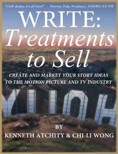 Write: Treatments To Sell: Create and Market Your Story Ideas to the Motion Picture and TV Industry