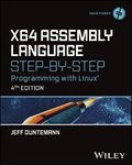 x64 Assembly Language Step-by-Step: Programming with Linux (Tech Today)