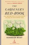 The Gardener's Bed-Book: Short and Long Pieces to Be Read in Bed by Those Who Love Green Growing Things