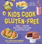 Kids Cook Gluten-Free: Over 65 Fun and Easy Recipes for Young Gluten-Free Chefs