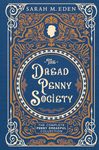 The Dread Penny Society: The Complete Penny Dreadful Collection