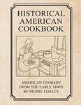Historical American Cookbook  American Cookery From The Early 180