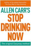 Stop Drinking Now: The original Easyway method (Allen Carr's Easyway Book 69)