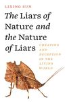 Liars of Nature and the Nature of Liars: Cheating and Deception in the Living World