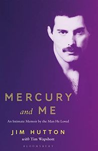 Mercury and Me: An Intimate Memoir By The Man He Loved: An Intimate Memoir by the Man Freddie Loved