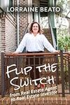 Flip the Switch: from Real Estate A