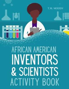African American Inventors and Scientists Activity Book (African Americans History for Kids Activity Books)