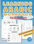 Learning Arabic Workbook for Beginners: Arabic Alphabet Writing For Adults And Kids, Preschooler or Kindergartner