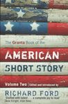 The Granta Book Of The American Short Story: Volume Two: Volume 2 (Granta Anthologies)