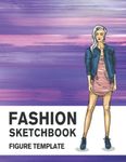 Fashion Sketchbook Figure Template: 430 Large Female Figure Template for Easily Sketching Your Fashion Design Styles and Building Your Portfolio: 2 (Fashion Sketchbook with Female Figure Template)