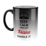 FurnishFantasy Keep Calm and Let Kiana Handle It Ceramic Coffee Mug - Best Birthday Gift for Son, Daughter, Brother, Sister, Gift for Friends - Color - Magic Mug, Name - Kiana