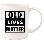 Funny Retirement Birthday Gifts for Men Old Lives Matter Coffee Mug Unique Gag Gifts for Dad, Grandpa, Mom, Grandma Senior Citizen 11oz Coffee Cup for Men and Women Grandparents Gifts