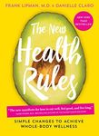 The New Health Rules: Simple Changes to Achieve Whole-Body Wellness