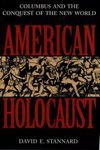 American Holocaust: The Conquest of the New World: Columbus and the Conquest of the New World (Revised)