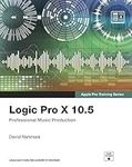 Logic Pro X 10.5 - Apple Pro Training Series: Professional Music Production