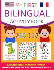 My First Bilingual Activity Book: English-French Workbook for Kids 4-6 Years Old