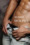 10,000 Dick Pics: Funny Lined Notebook, Fake Book Cover Journal, Dirty Gag Gift