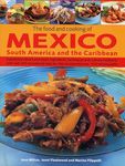 Food and Cooking of Mexico, South America and the Caribbean: Explore the Vibrant and Exotic Ingredients, Techniques and Culinary Traditions with Over ... Recipes and Over 1450 Photographs