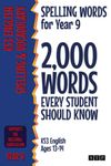 Spelling Words for Year 9: 2,000 Words Every Student Should Know (KS3 English Ages 13-14) (2,000 Spelling Words (UK Editions))