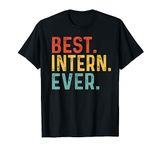 Best Intern Ever Retro Vintage Unique Gifts for Intern T-Shirt