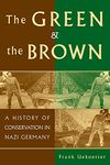 The Green and the Brown: A History of Conservation in Nazi Germany