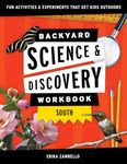 Backyard Science & Discovery Workbook: South : Fun Activities & Experiments That Get Kids Outside (Nature Science Workbooks for Kids)