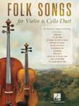 Folk Songs for Violin and Cello Duet.: 30 Favorite Songs Arranged by Michelle Hynson